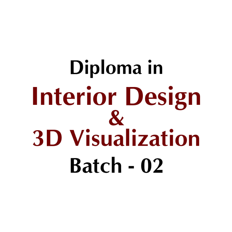 Diploma in Interior Design & 3D Visualization – Batch 2